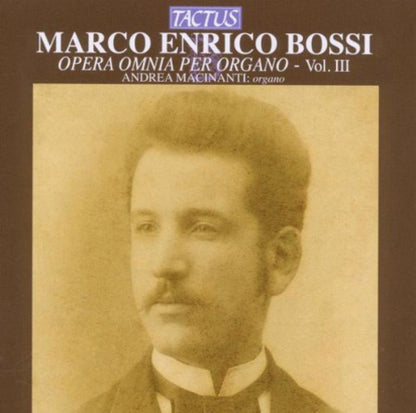 Marco Enrico Bossi: Opera Omnia Per Organo - Volume 3