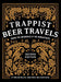 Trappist Beer Travels, Second Edition