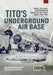 Tito's Underground Air Base