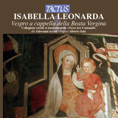Isabella Leonarda: Vespro a Cappella Della Beata Vergina
