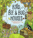 Bird, Bee & Bug Houses