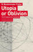 Utopia or Oblivion: The Prospects for Humanity
