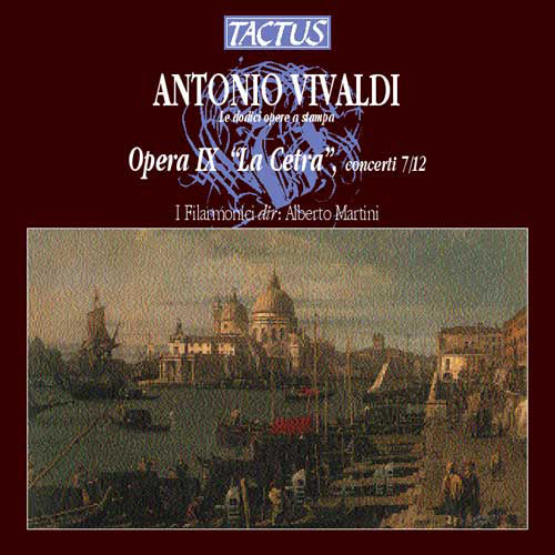 Anonio Vivaldi: Opera IX, 'La Cetra', Concerti 7/12