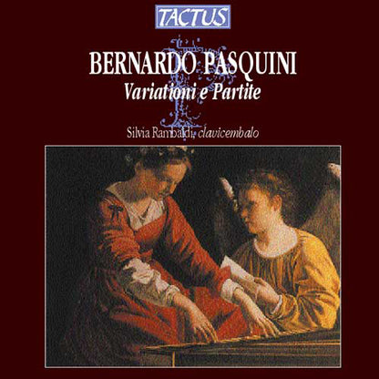 Bernardo Pasquini: Variationi E Partite
