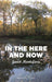 In the Here and Now