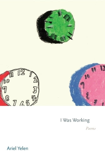 I Was Working: Poems: 181 (Princeton Series of Contemporary Poets