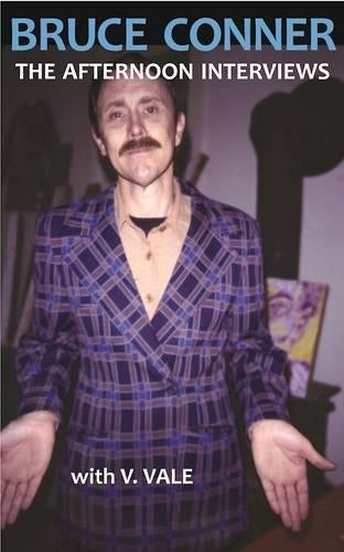 Bruce Conner: The Afternoon Interviews