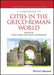 A Companion to Cities in the Greco-Roman World