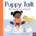 Puppy Talk: How Dogs Tell Us How They Feel: 2 (Cat Chat & Puppy Talk