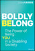 Boldly Belong