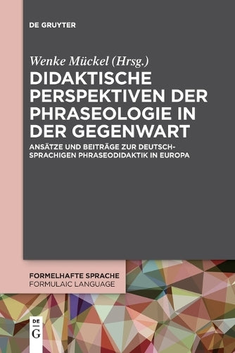 Didaktische Perspektiven der Phraseologie in der Gegenwart