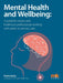 Mental Health and Wellbeing: A guide for nurses and healthcare professionals working with adults in primary care