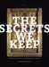 The Secrets We Keep