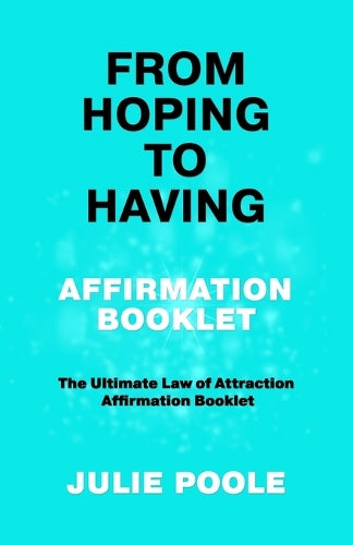 From Hoping to Having Affirmation Booklet