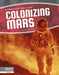 Colonizing Mars
