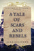 A Tale of Scars and Rebels