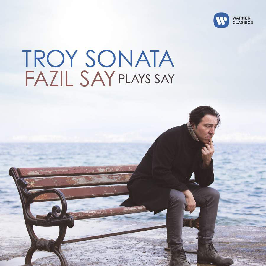 Fazil Say Plays Say: Troy Sonata