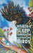 When I Sleep, I Dream of Australian Birds