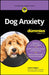 Dog Anxiety For Dummies