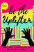 be the Uplifter