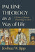 Pauline Theology as a Way of Life
