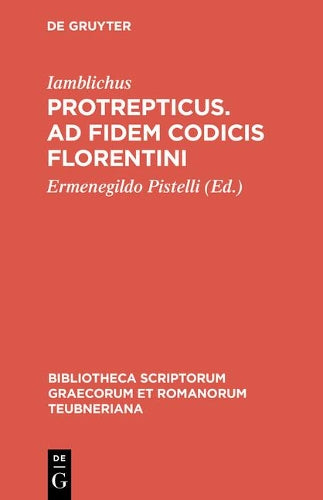 Protrepticus. Ad fidem codicis Florentini (Bibliotheca scriptorum Graecorum et Romanorum Teubneriana) (Ancient Greek Edition