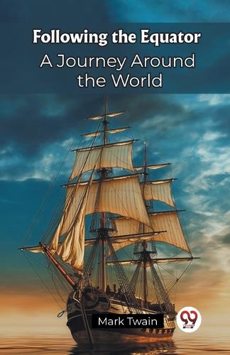 Following the EquatorA Journey Around the World (Edition2023)