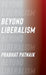 Beyond Liberalism (Columbia Themes in Philosophy