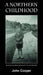 A Northern Childhood