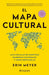 El Mapa Cultural: Las 8 Escalas de Nuestras Barreras Culturales Y Cómo Sortearlas / The Culture Map: Breaking Through the Invisible Boundaries of Global Business
