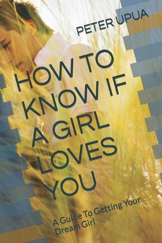 How to Know If a Girl Loves You