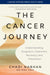The Cancer Journey: Understanding Diagnosis, Treatment, Recovery, and Prevention (A Johns Hopkins Press Health Book