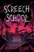 Screech School (Creatures & Teachers