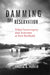 Damming the Reservation: Tribal Sovereignty and Activism at Fort Berthold (Volume 23) (New Directions in Native American Studies Series