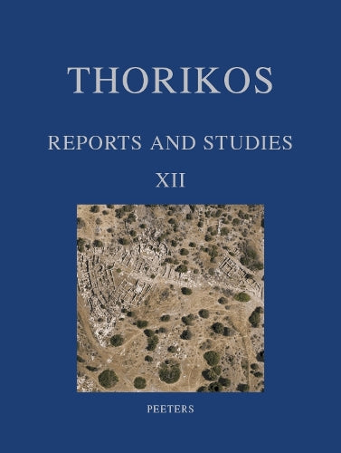 Thorikos: Reports and Studies XII
