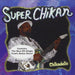 Super Chickan - Chickadelic