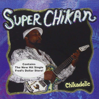 Super Chickan - Chickadelic