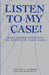 Listen to My Case!