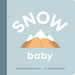 Snow Baby: Board Book for Early Learners (Let's Go! Baby