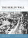The Berlin Wall and the Intra-German Border 1961-89