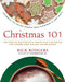 XMAS 101: Celebrate the Holiday Season from Christmas to New Year's (Holidays 101