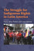 Struggle for Indigenous Rights in Latin America