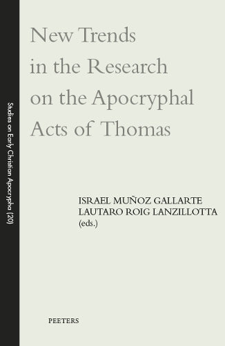New Trends in the Research on the Apocryphal Acts of Thomas