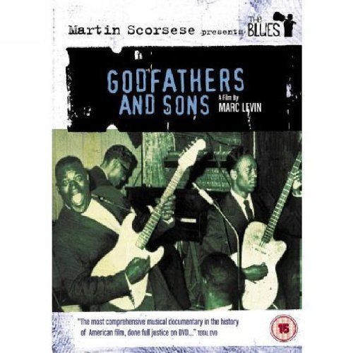 Martin Scorsese Presents The Blues: Godfathers And Sons
