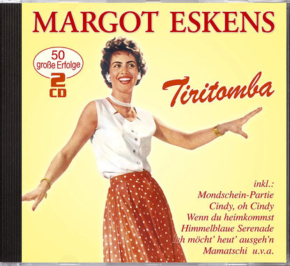 ESKENS, MARGOT - TIRITOMBA - 50 GROBE ERFOLGE