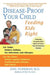 Disease-Proof Your Child