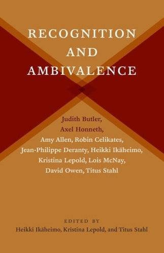 Recognition and Ambivalence: Axel Honneth, Judith Butler, and Beyond: 77 (New Directions in Critical Theory
