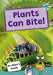 Plants Can Bite!