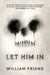 Let Him in