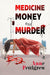 Medicine Money And Murder